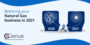 Bettering your Natural Gas business in 2021