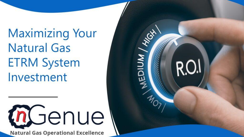 Maximize Nat Gas Etrm
