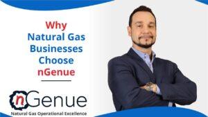 Why Natural Gas Businesses Choose nGenue