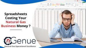 Spreadsheets Costing Your Natural Gas Business Money?