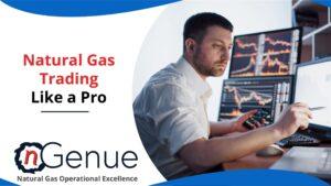 Natural Gas Trading Like A Pro