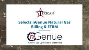 Texican Selects nGenue Natural Gas Billing & ETRM